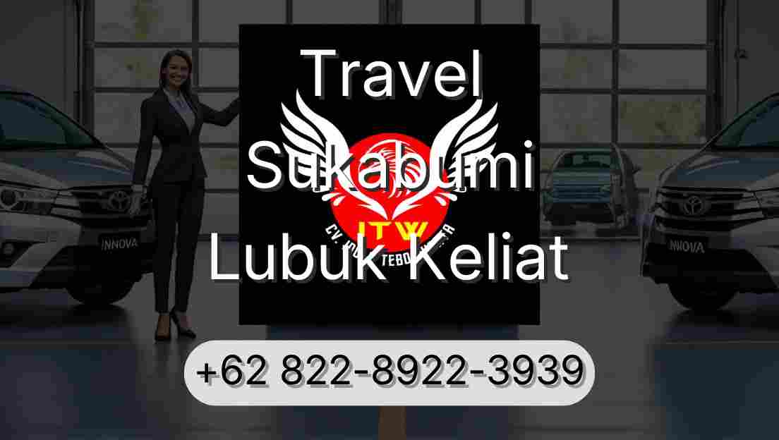 Travel Sukabumi Lubuk Keliat