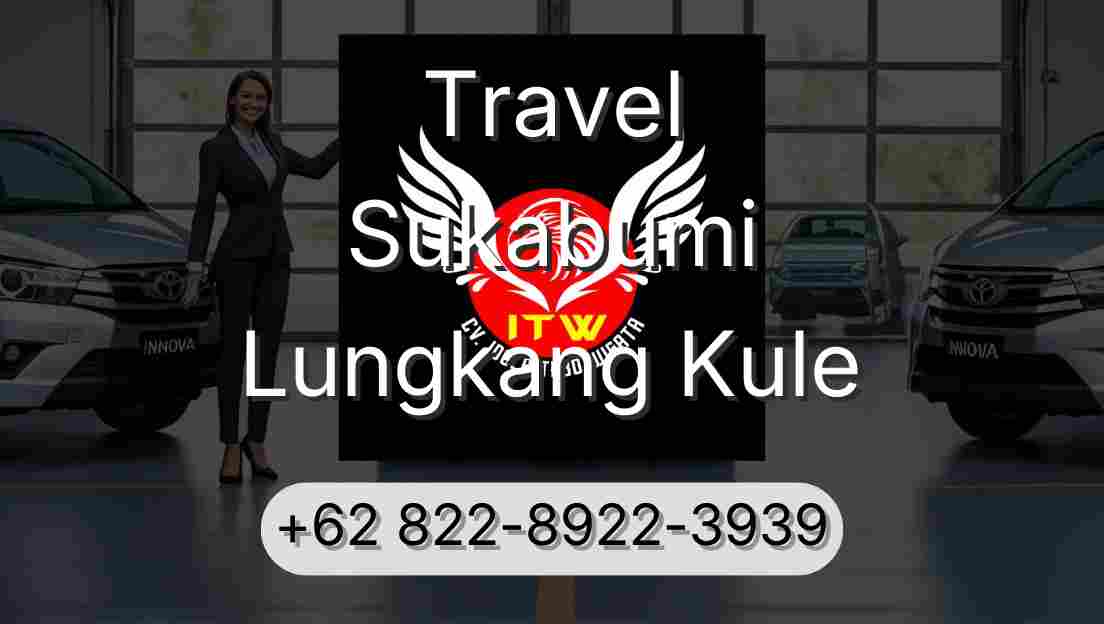 Travel Sukabumi Lungkang Kule