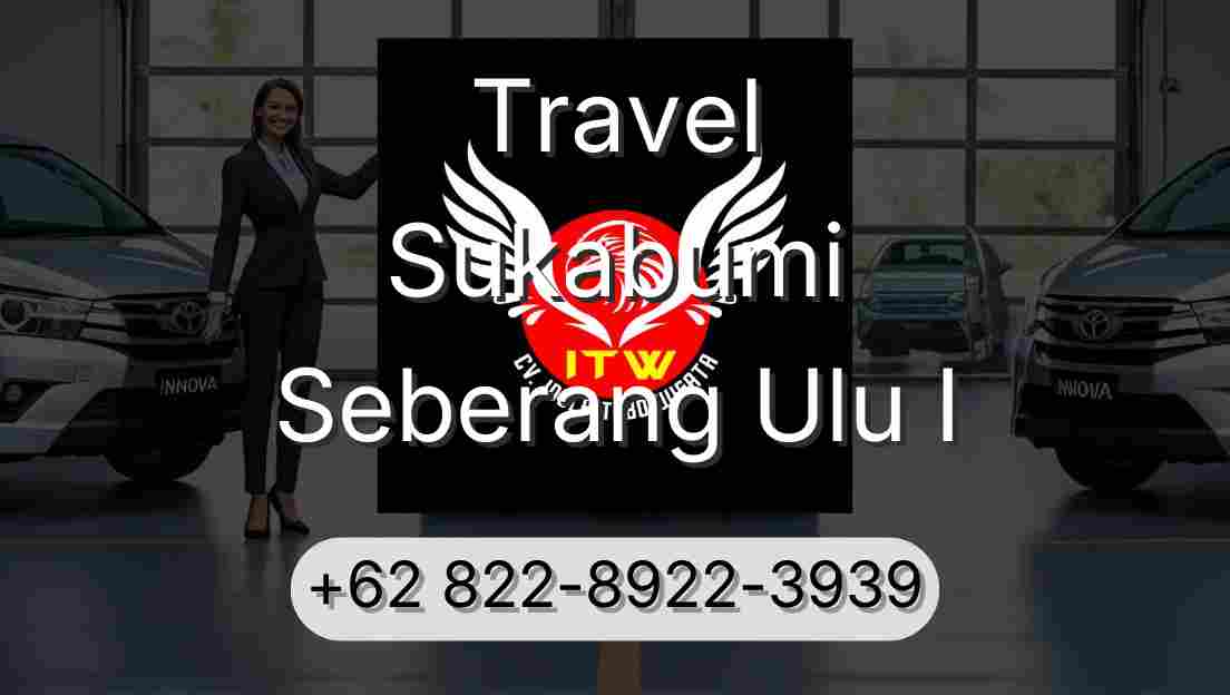 Travel Sukabumi Seberang Ulu I