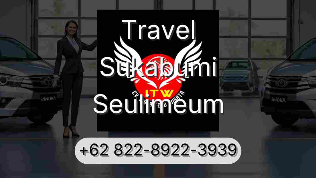 Travel Sukabumi Seulimeum