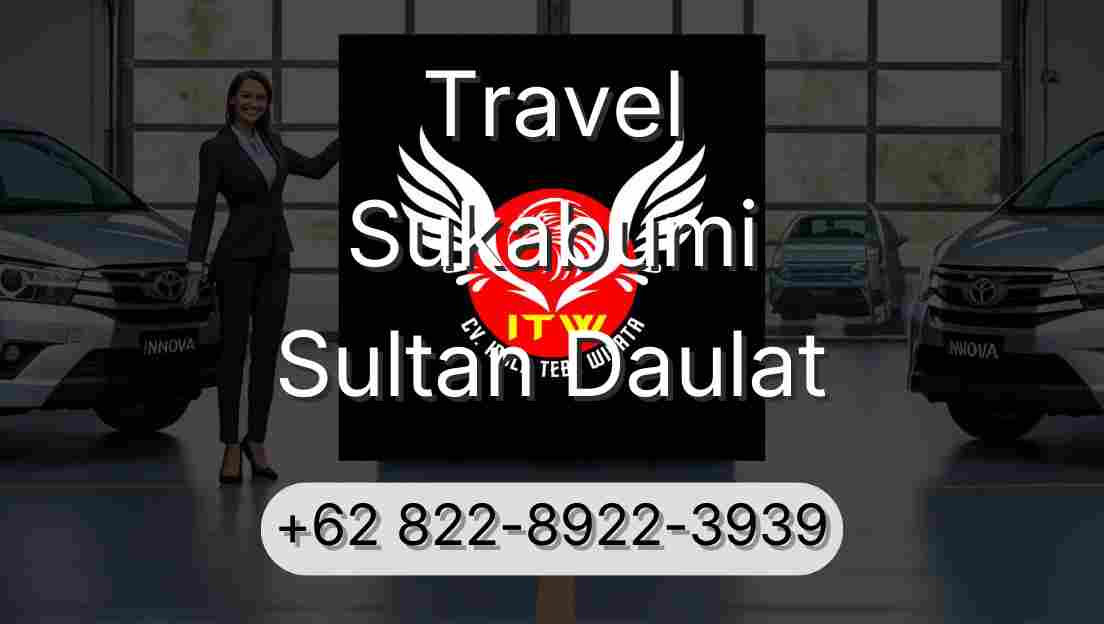 Travel Sukabumi Sultan Daulat