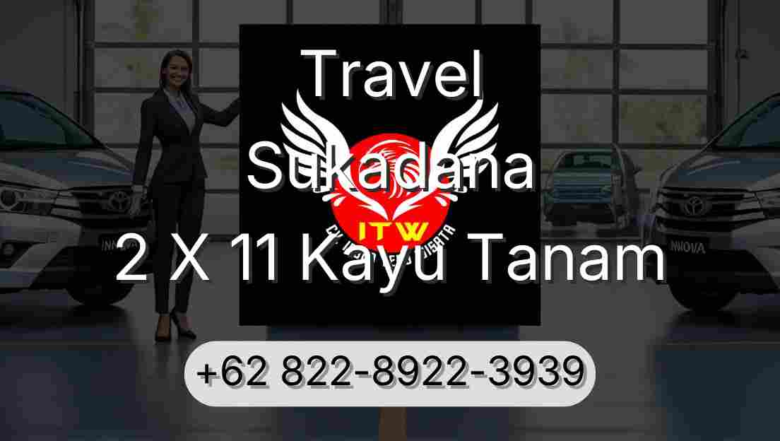 Travel Sukadana 2 X 11 Kayu Tanam