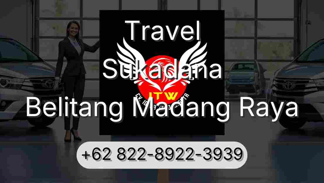 Travel Sukadana Belitang Madang Raya