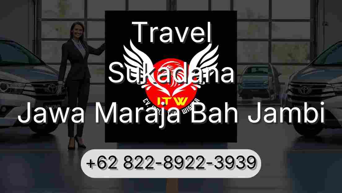Travel Sukadana Jawa Maraja Bah Jambi