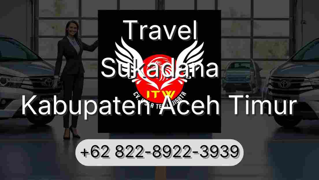 Travel Sukadana Kabupaten Aceh Timur