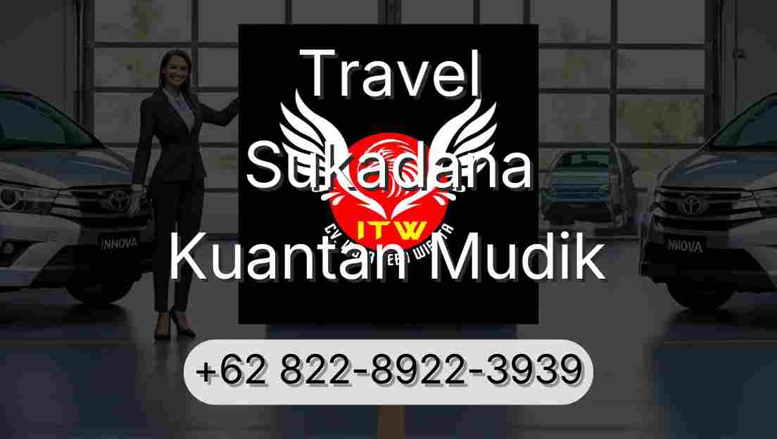 Travel Sukadana Kuantan Mudik