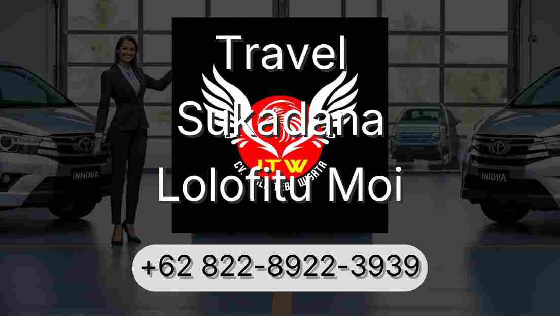 Travel Sukadana Lolofitu Moi