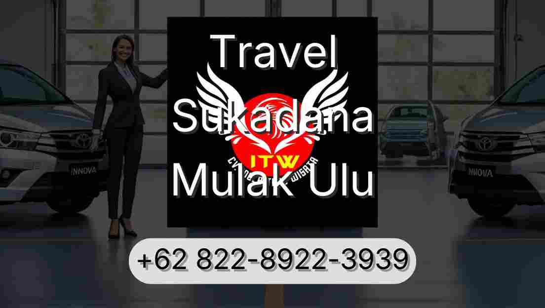 Travel Sukadana Mulak Ulu