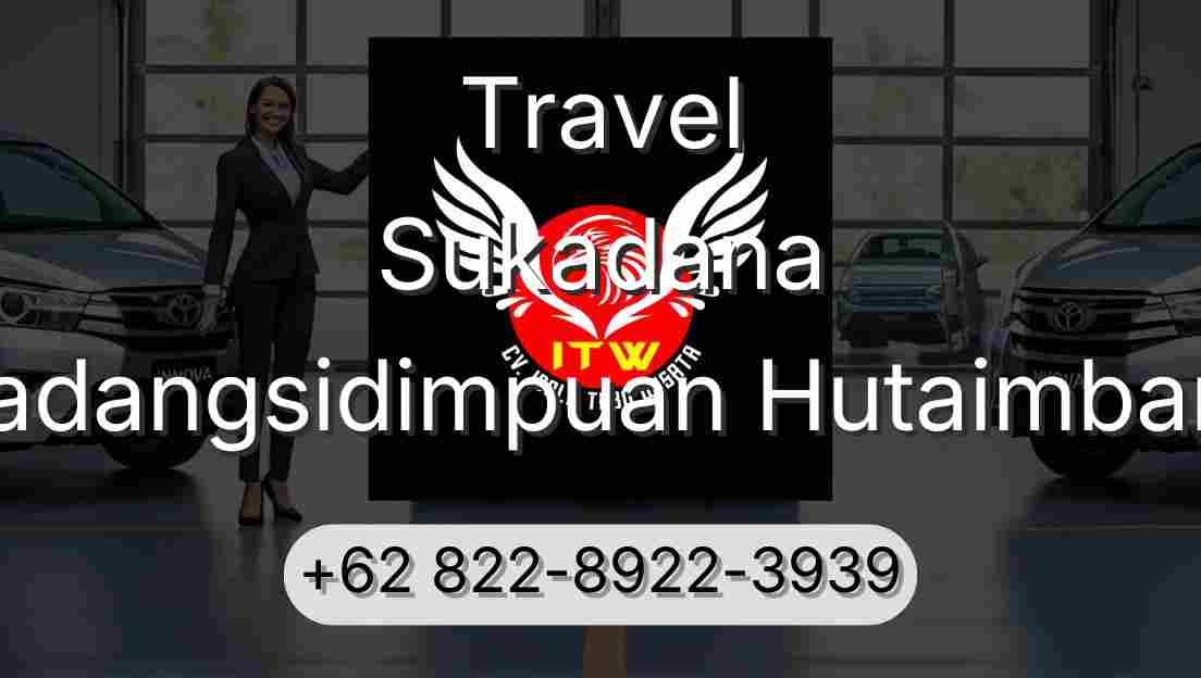 Travel Sukadana Padangsidimpuan Hutaimbaru
