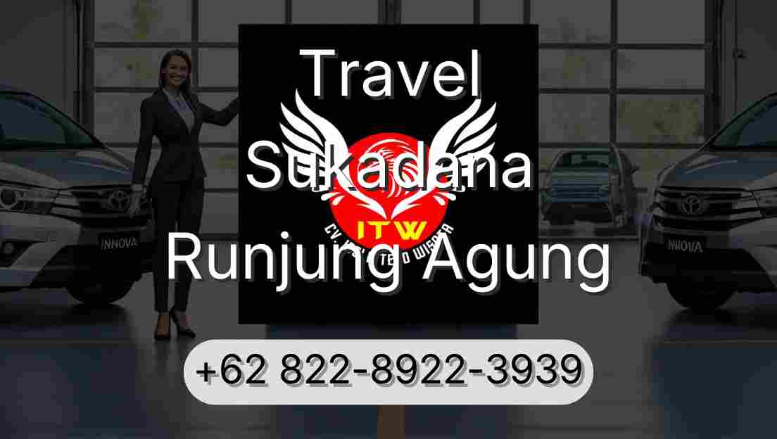 Travel Sukadana Runjung Agung