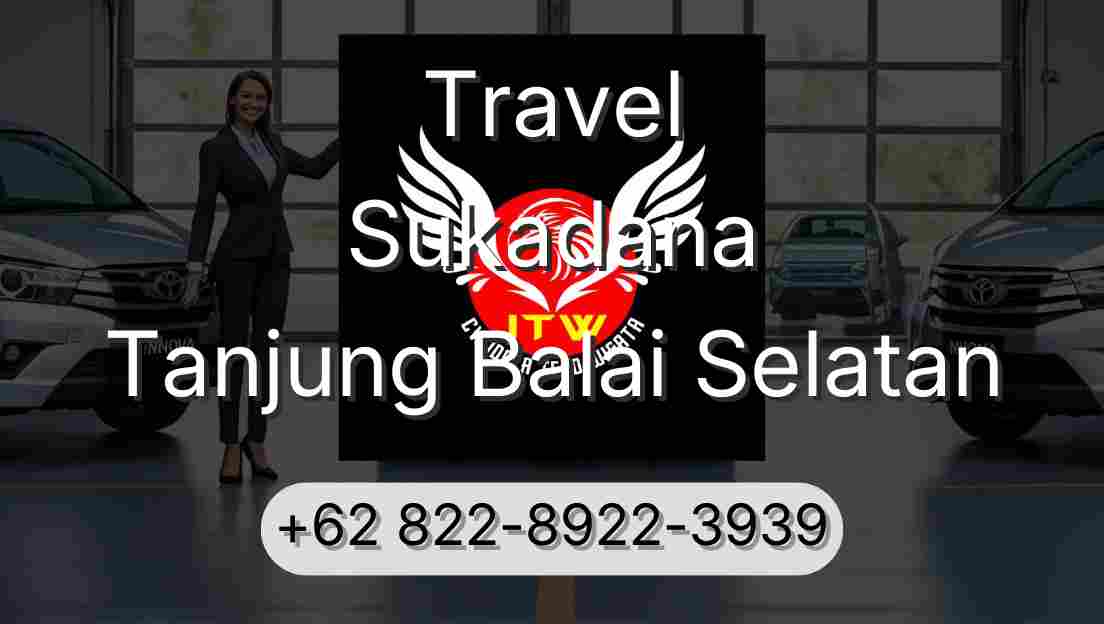 Travel Sukadana Tanjung Balai Selatan