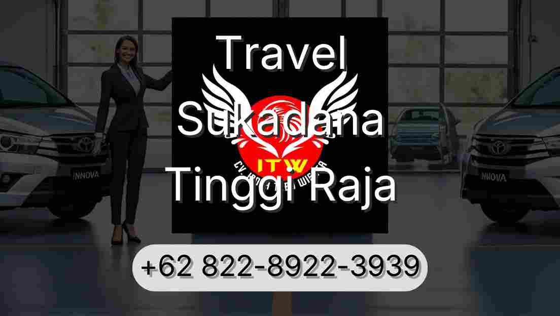 Travel Sukadana Tinggi Raja