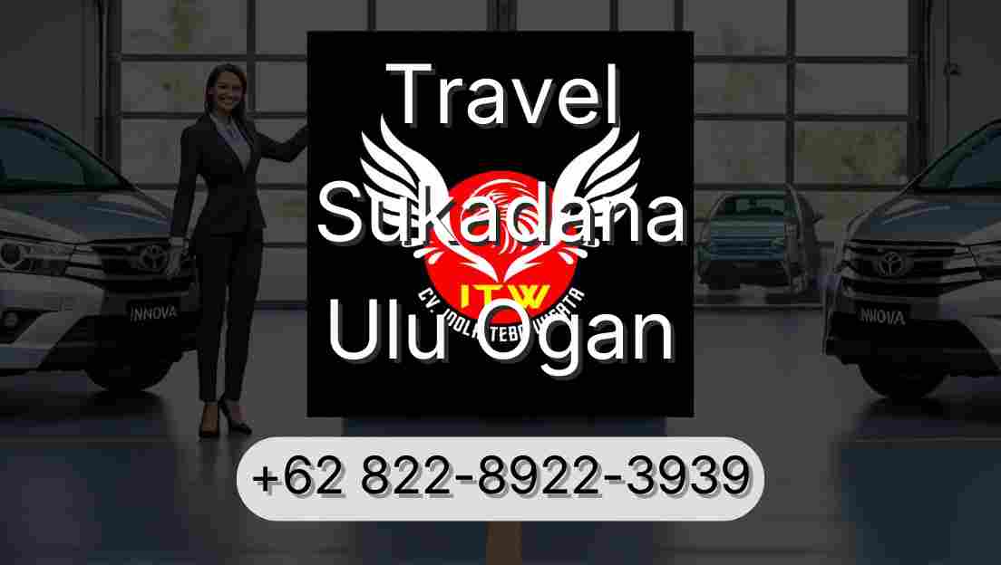 Travel Sukadana Ulu Ogan