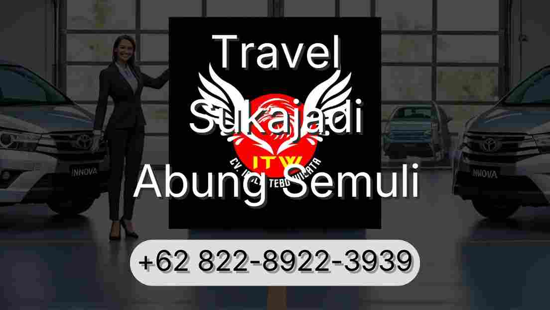 Travel Sukajadi Abung Semuli