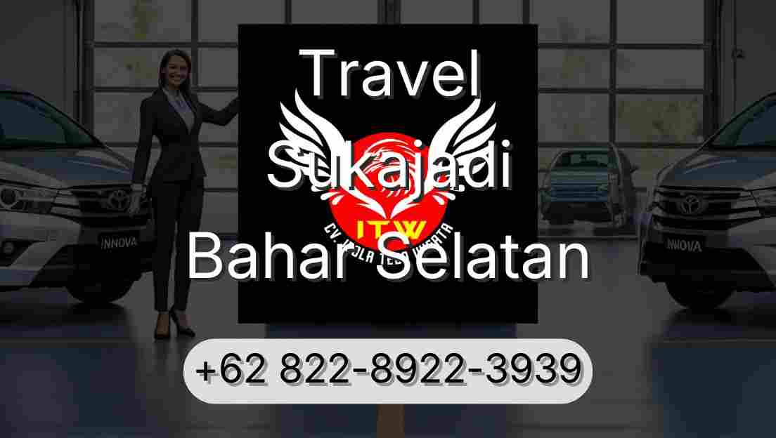Travel Sukajadi Bahar Selatan