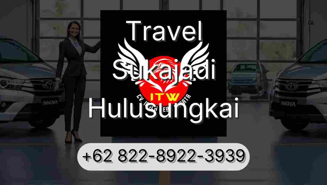 Travel Sukajadi Hulusungkai