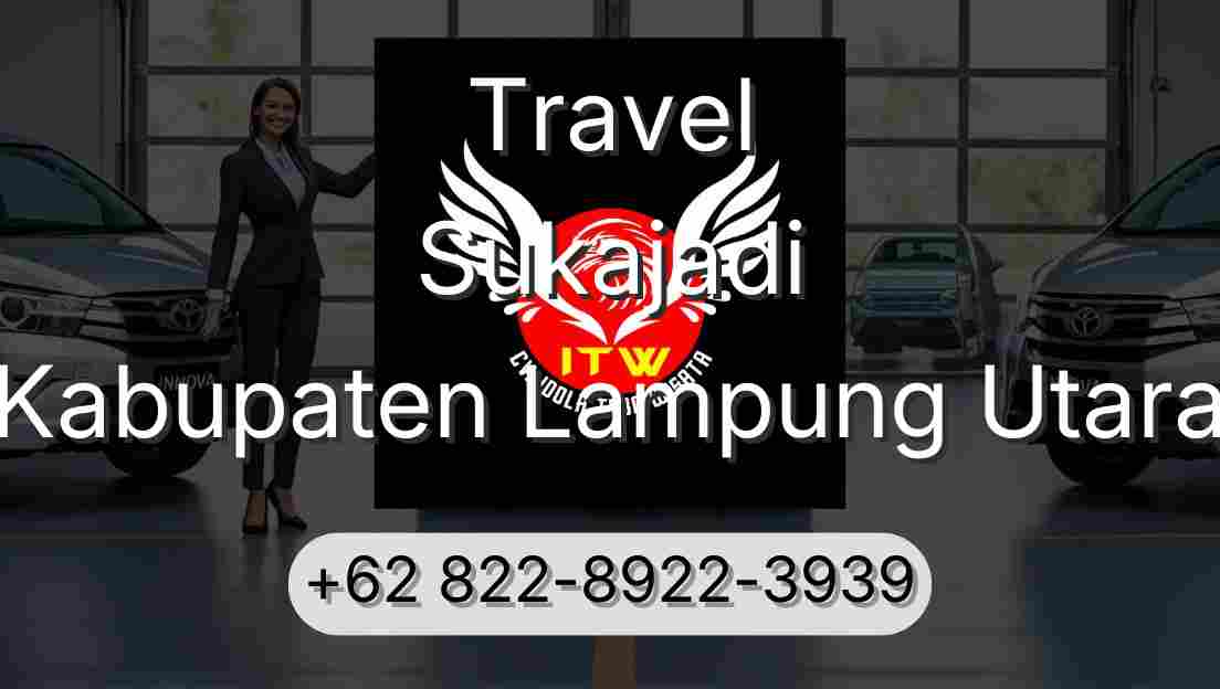 Travel Sukajadi Kabupaten Lampung Utara