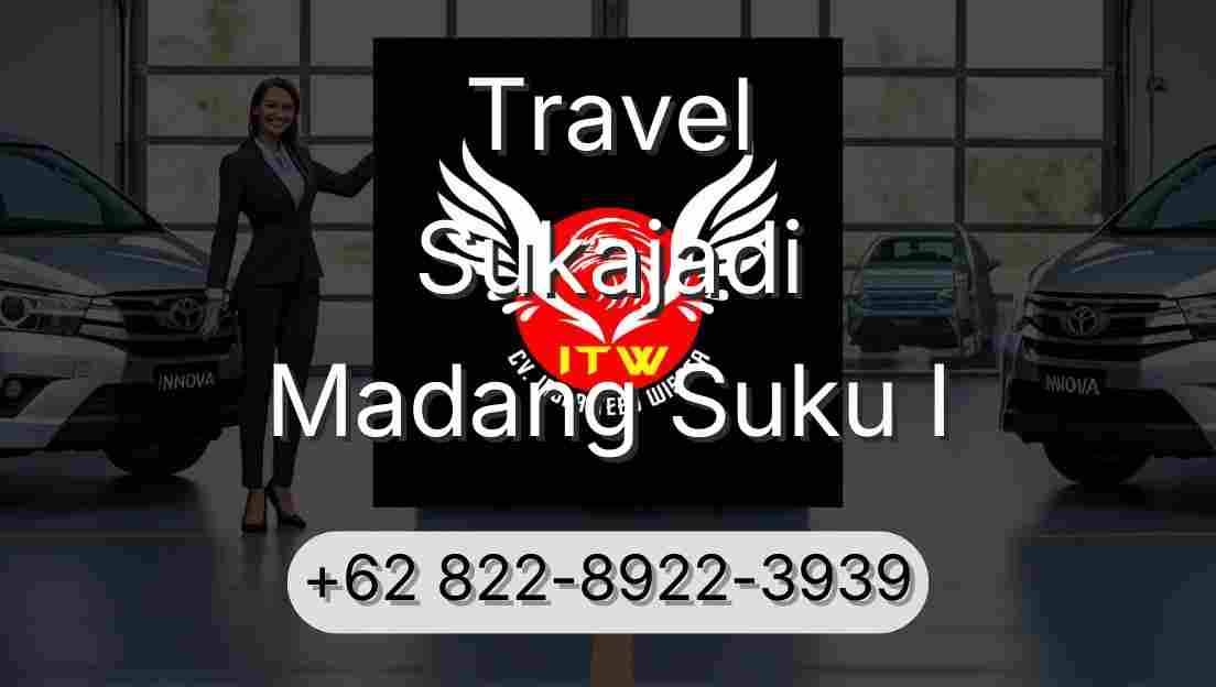 Travel Sukajadi Madang Suku I