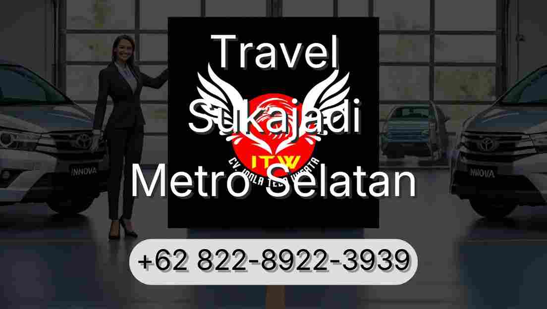 Travel Sukajadi Metro Selatan