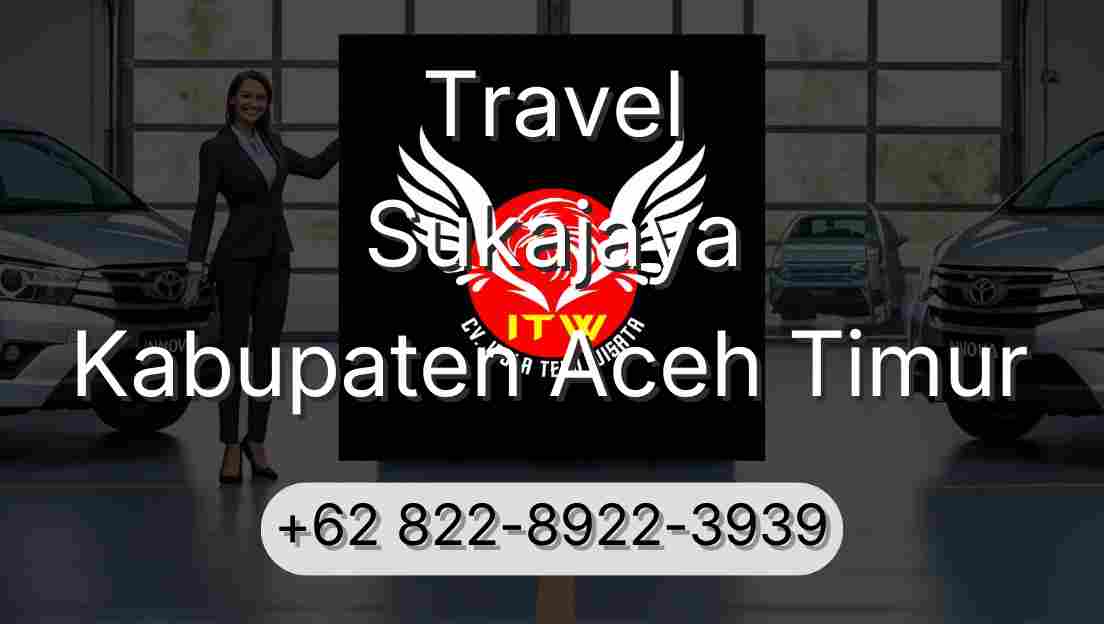 Travel Sukajaya Kabupaten Aceh Timur