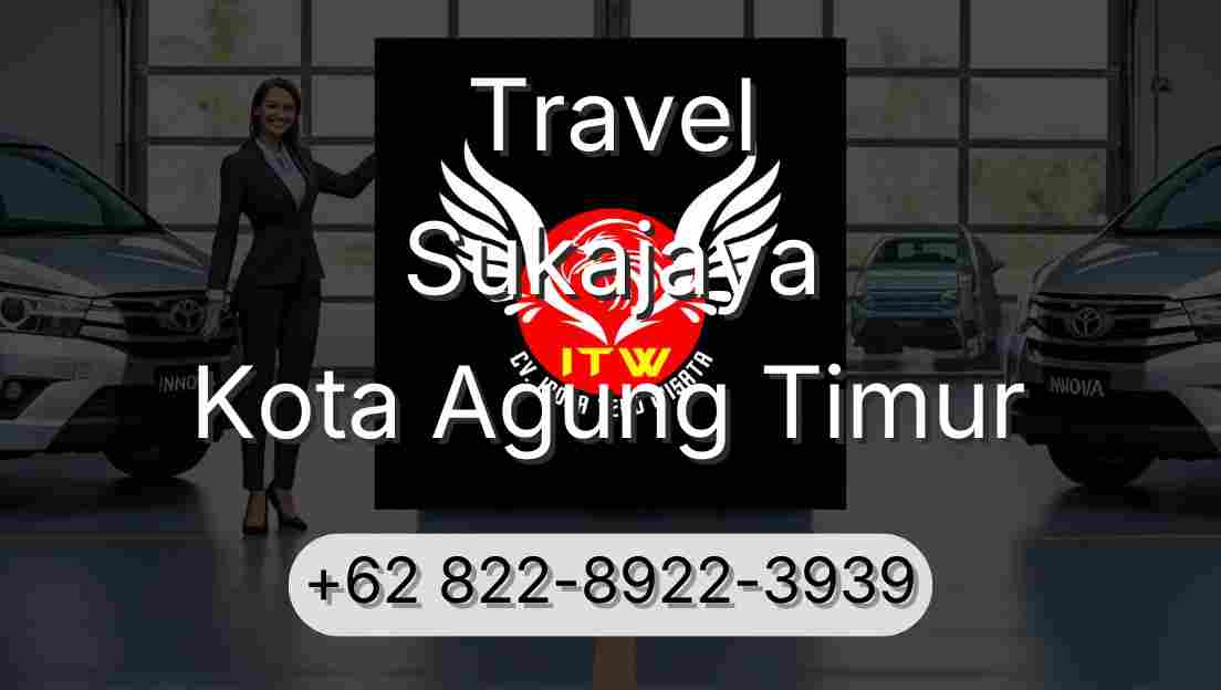 Travel Sukajaya Kota Agung Timur