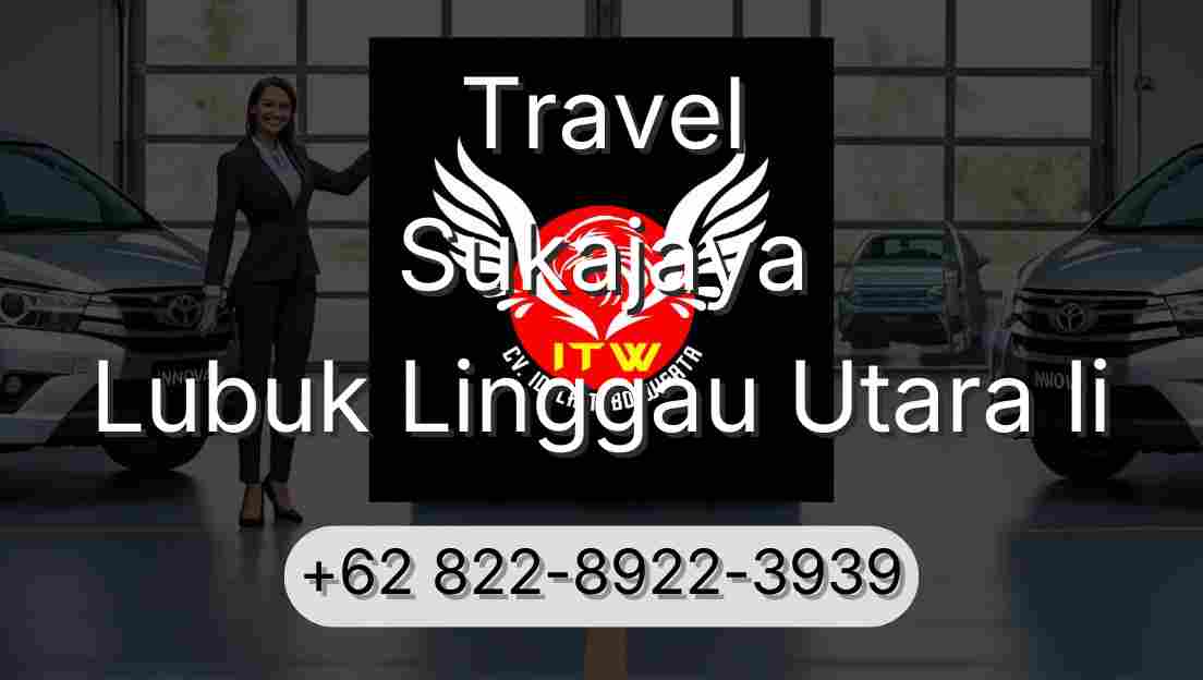 Travel Sukajaya Lubuk Linggau Utara Ii
