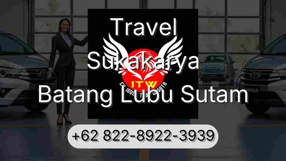 Travel Sukakarya Batang Lubu Sutam