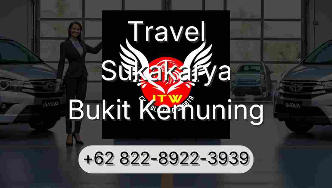 Travel Sukakarya Bukit Kemuning