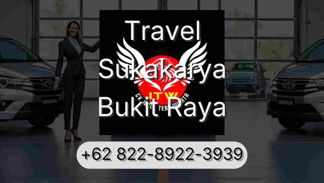 Travel Sukakarya Bukit Raya
