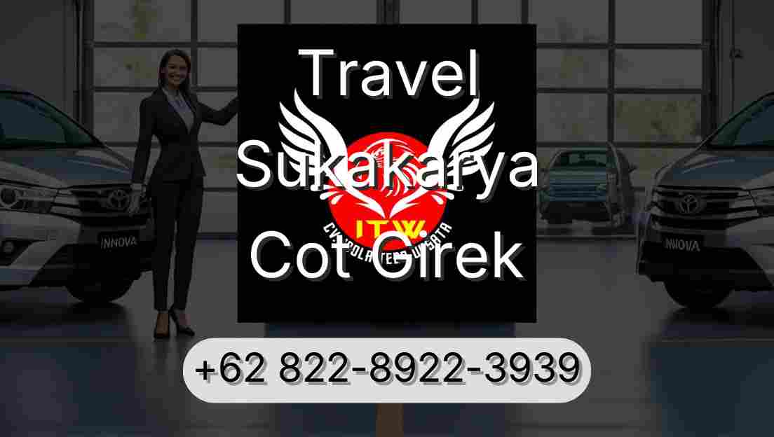 Travel Sukakarya Cot Girek