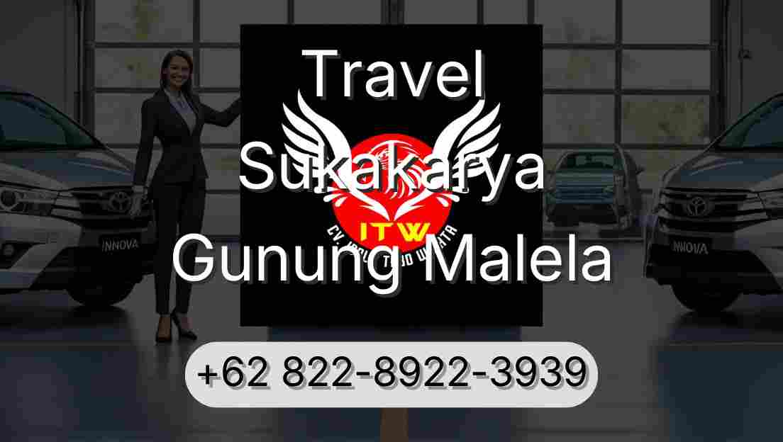 Travel Sukakarya Gunung Malela