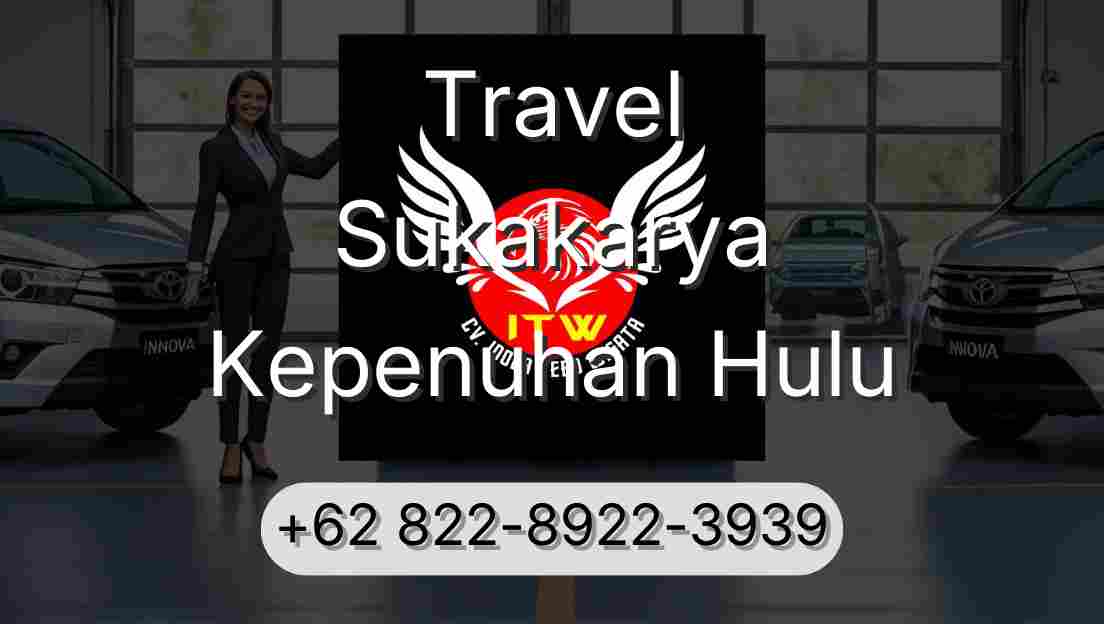 Travel Sukakarya Kepenuhan Hulu