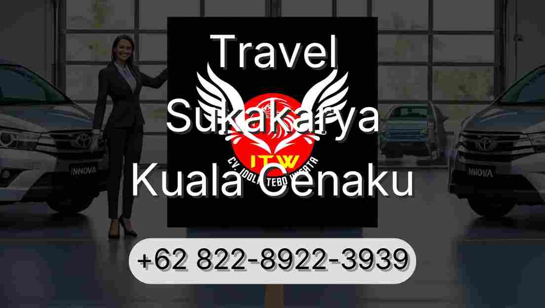 Travel Sukakarya Kuala Cenaku