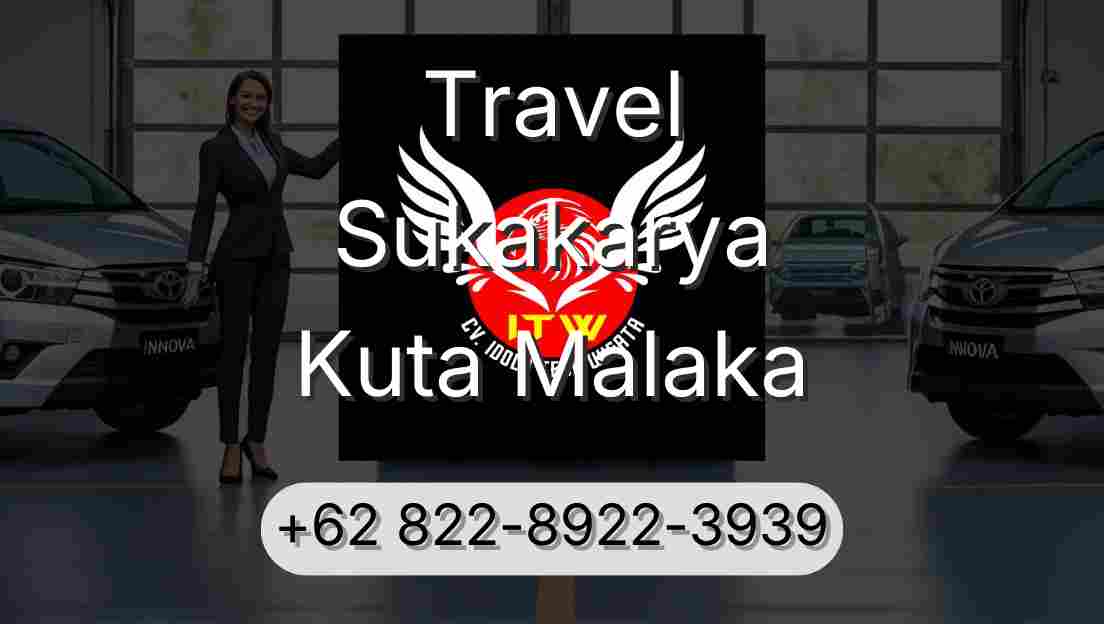 Travel Sukakarya Kuta Malaka