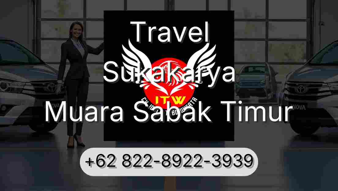 Travel Sukakarya Muara Sabak Timur