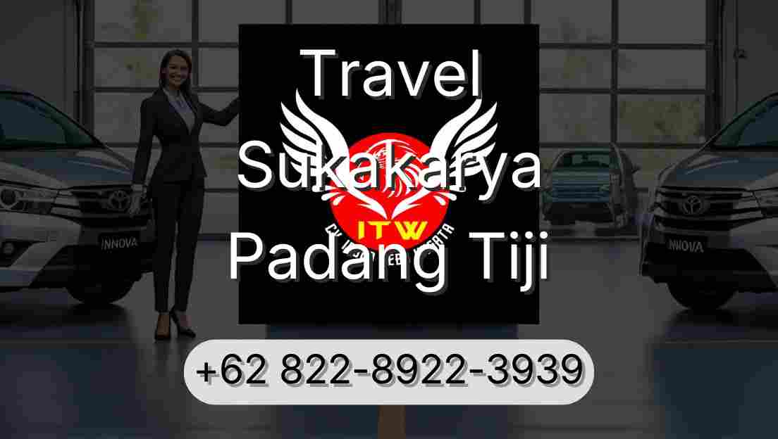 Travel Sukakarya Padang Tiji