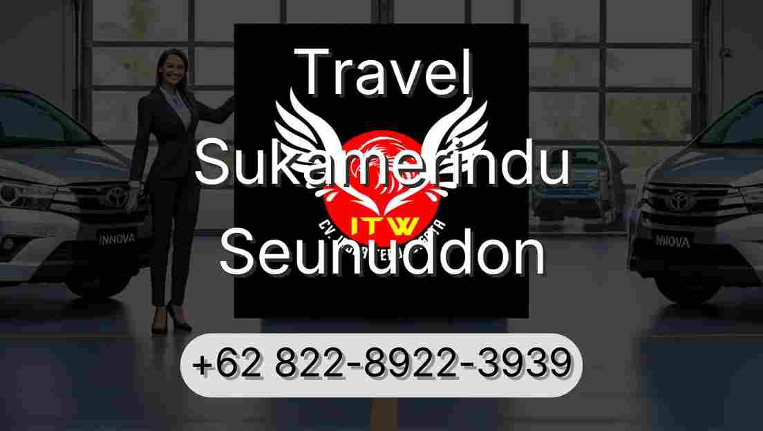 Travel Sukamerindu Seunuddon