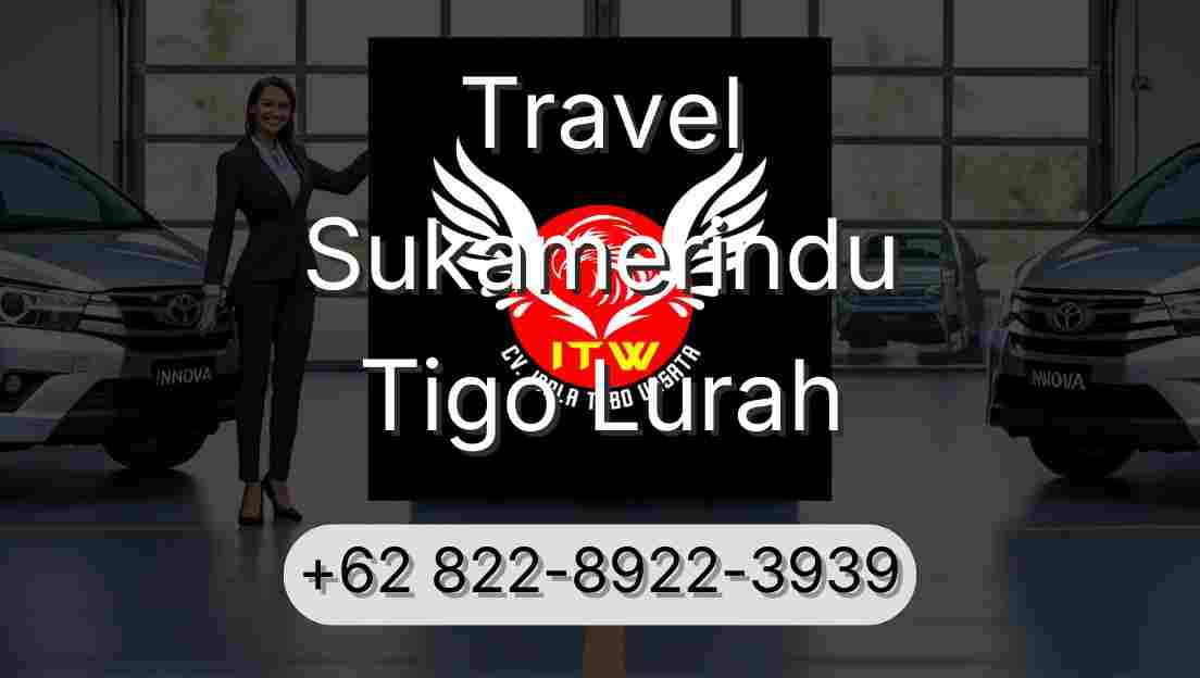 Travel Sukamerindu Tigo Lurah