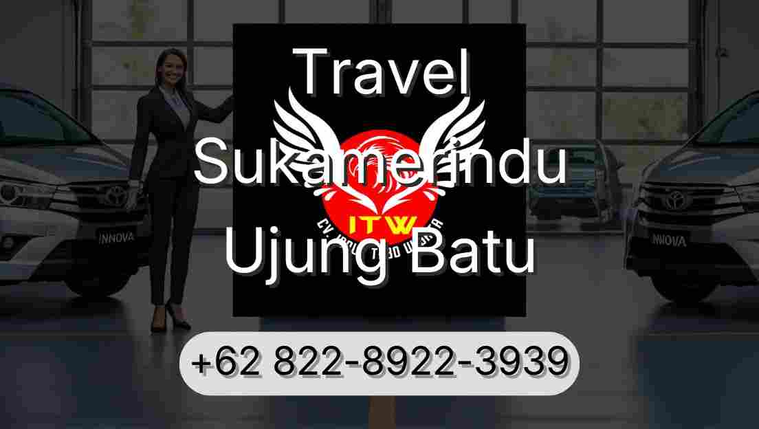 Travel Sukamerindu Ujung Batu