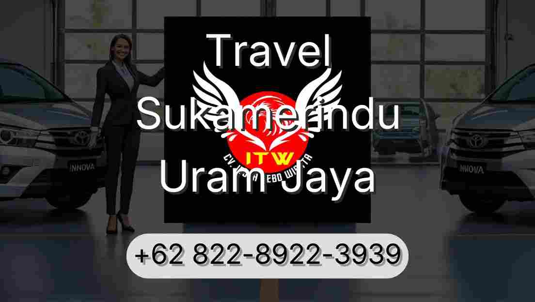 Travel Sukamerindu Uram Jaya
