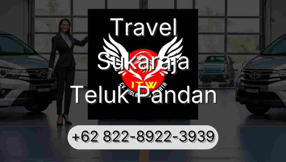 Travel Sukaraja Teluk Pandan