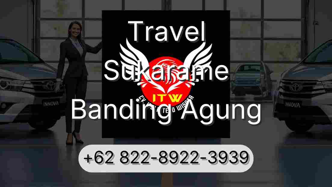 Travel Sukarame Banding Agung