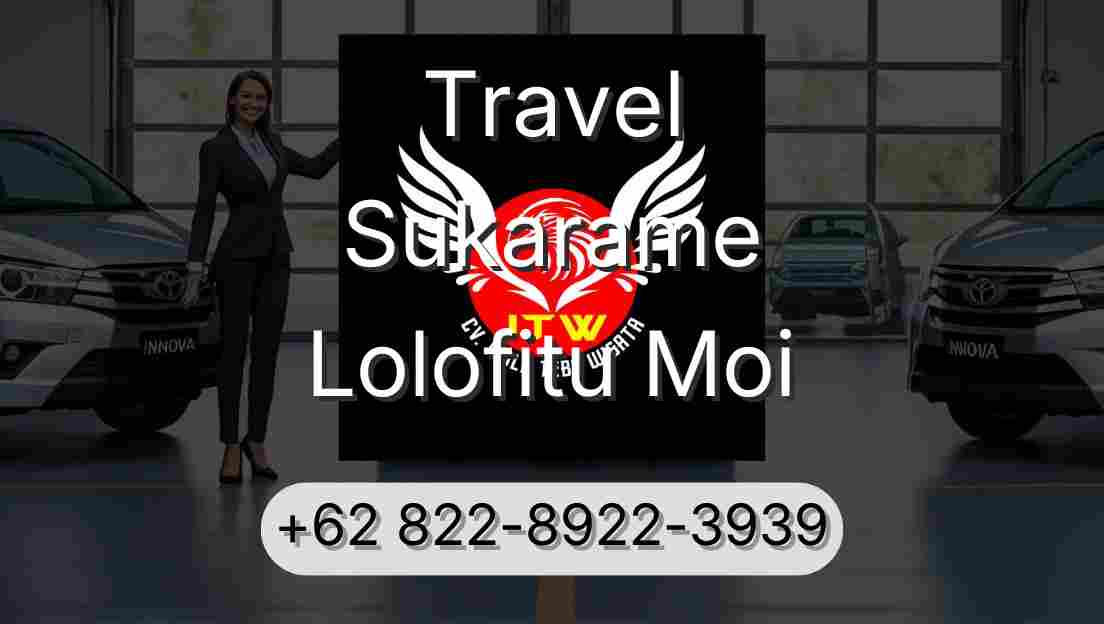 Travel Sukarame Lolofitu Moi