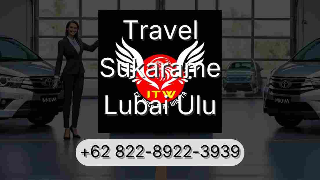 Travel Sukarame Lubai Ulu
