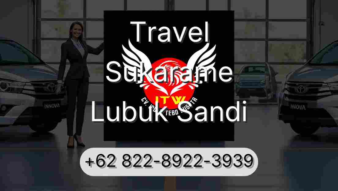 Travel Sukarame Lubuk Sandi