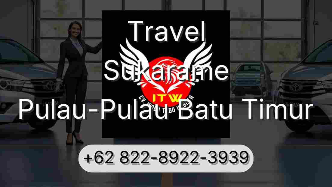 Travel Sukarame Pulau-Pulau Batu Timur