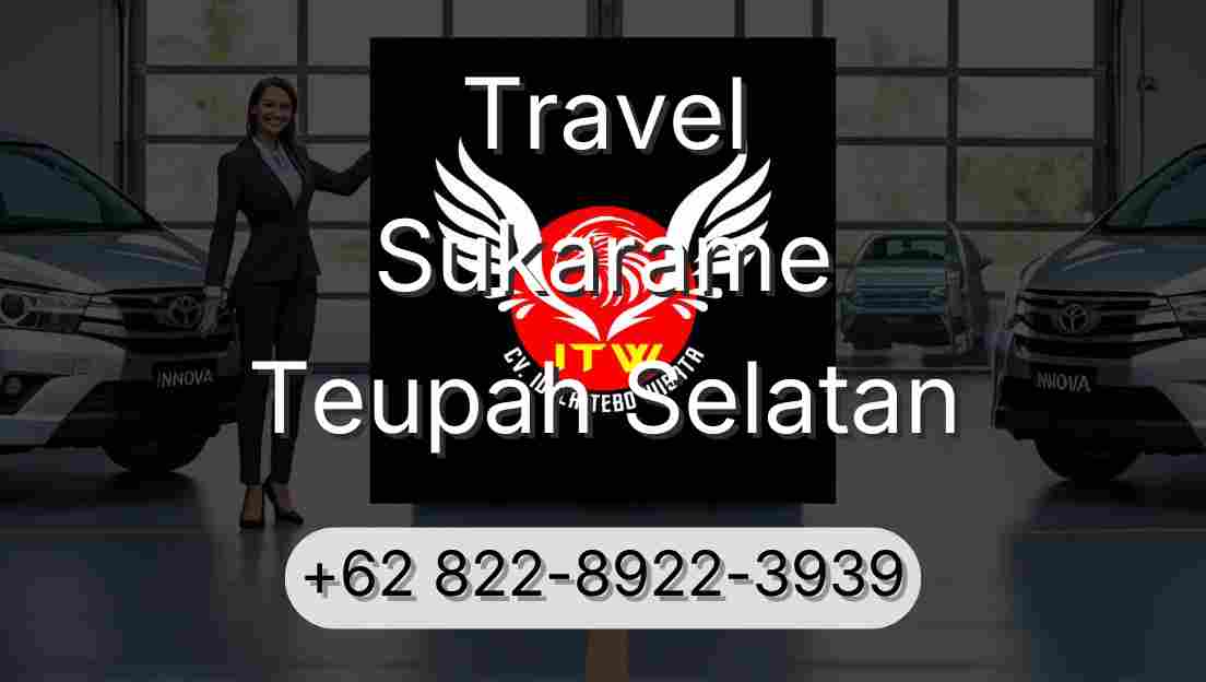 Travel Sukarame Teupah Selatan