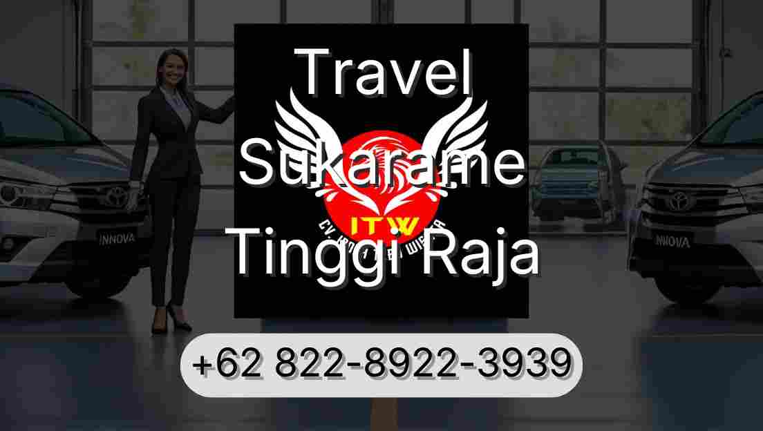 Travel Sukarame Tinggi Raja