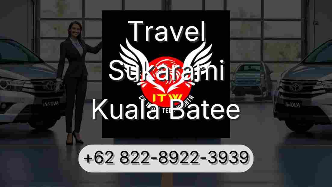 Travel Sukarami Kuala Batee