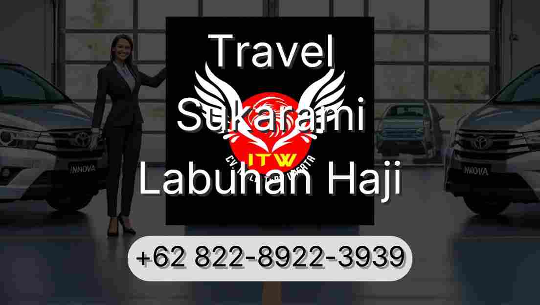 Travel Sukarami Labuhan Haji